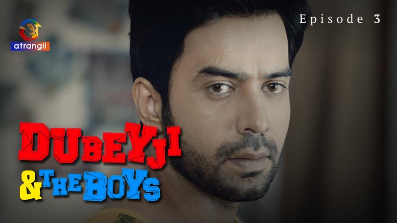 Dubey Ji & The Boys | Season 01 | Episode 03